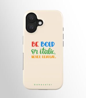 Be Bold or Italic Never Regular
